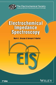 Title: Electrochemical Impedance Spectroscopy / Edition 2, Author: Mark E. Orazem