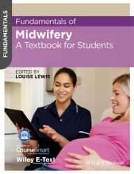 Title: Fundamentals of Midwifery: A Textbook for Students / Edition 1, Author: Louise Lewis