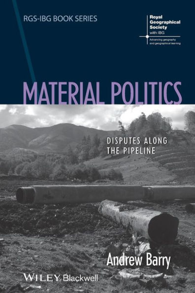 Material Politics: Disputes Along the Pipeline / Edition 1