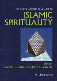 Title: The Wiley Blackwell Companion to Islamic Spirituality, Author: Vincent J. Cornell
