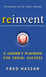 Title: Reinvent: A Leader's Playbook for Serial Success, Author: Fred Hassan