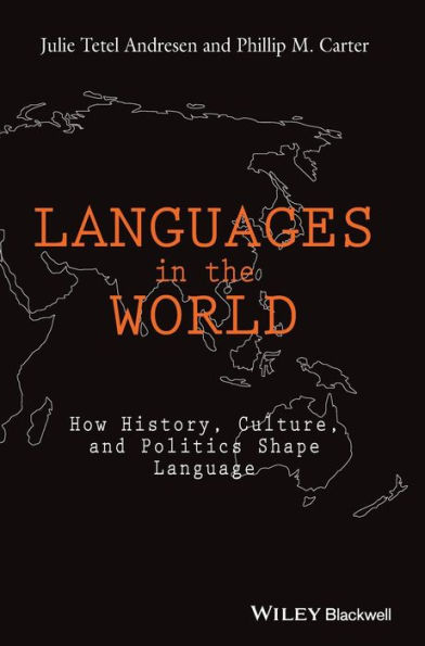 Languages In The World: How History, Culture, and Politics Shape Language / Edition 1