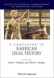 Title: A Companion to American Legal History, Author: Sally E. Hadden