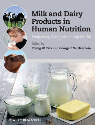 Title: Milk and Dairy Products in Human Nutrition: Production, Composition and Health, Author: Young W. Park