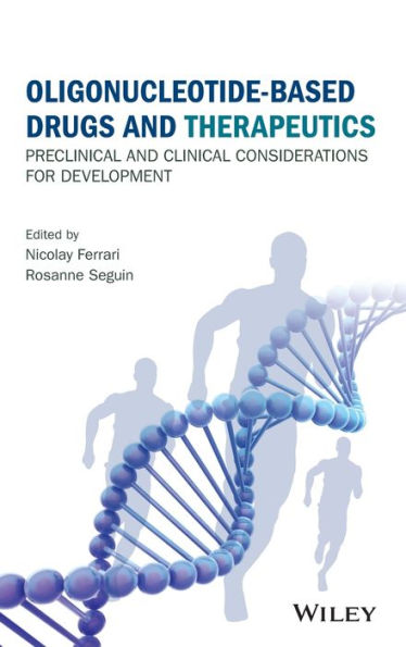 Oligonucleotide-Based Drugs and Therapeutics: Preclinical and Clinical Considerations for Development / Edition 1