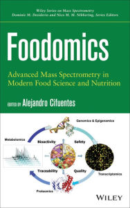 Title: Foodomics: Advanced Mass Spectrometry in Modern Food Science and Nutrition, Author: Alejandro Cifuentes