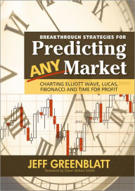 Title: Breakthrough Strategies for Predicting Any Market: Charting Elliott Wave, Lucas, Fibonacci and Time for Profit, Author: Jeff Greenblatt