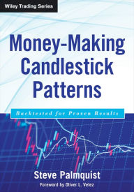 Title: Money-Making Candlestick Patterns: Backtested for Proven Results, Author: Steve Palmquist
