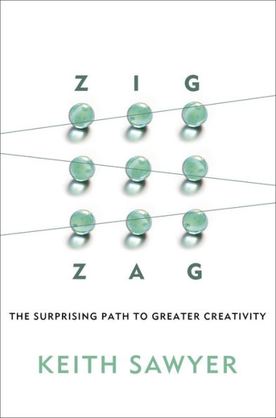 Zig Zag: The Surprising Path to Greater Creativity