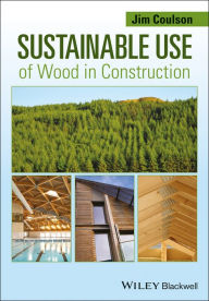 Title: Sustainable Use of Wood in Construction, Author: Jim Coulson