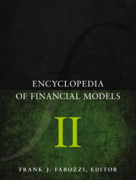 Title: Encyclopedia of Financial Models, Volume II, Author: Frank J. Fabozzi
