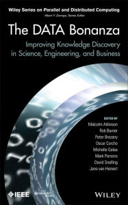 Title: The Data Bonanza: Improving Knowledge Discovery in Science, Engineering, and Business, Author: Malcolm Atkinson