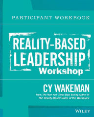 Title: Reality-Based Leadership Participant Workbook / Edition 1, Author: Cy Wakeman