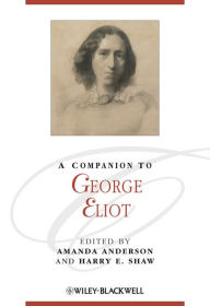 Title: A Companion to George Eliot, Author: Amanda Anderson