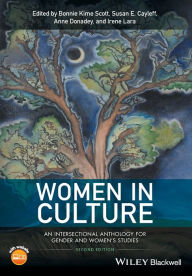 Title: Women in Culture: An Intersectional Anthology for Gender and Women's Studies / Edition 2, Author: Bonnie Kime Scott