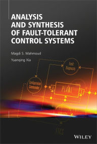 Title: Analysis and Synthesis of Fault-Tolerant Control Systems / Edition 1, Author: Magdi S. Mahmoud