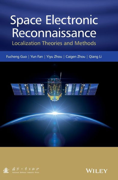 Space Electronic Reconnaissance: Localization Theories and Methods / Edition 1