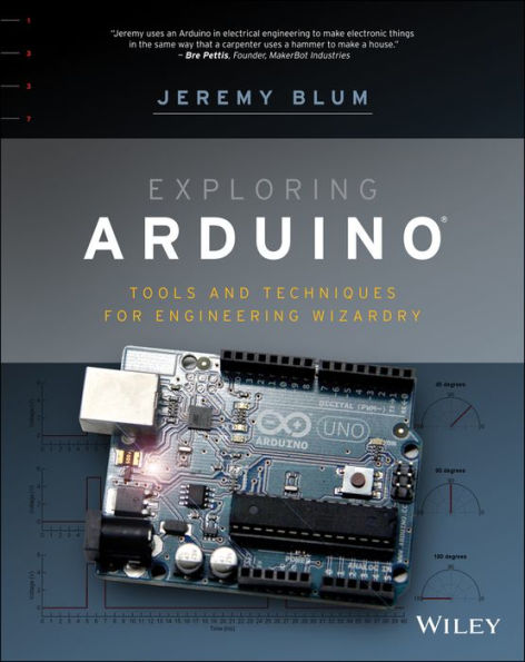 Exploring Arduino: Tools and Techniques for Engineering Wizardry / Edition 1