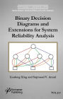 Binary Decision Diagrams and Extensions for System Reliability Analysis / Edition 1