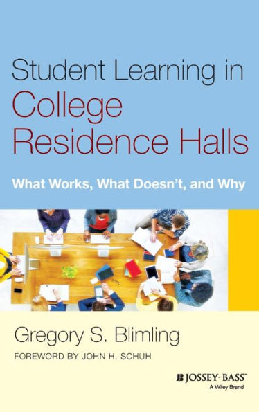 Student Learning in College Residence Halls: What Works, What Doesn't, and Why / Edition 1