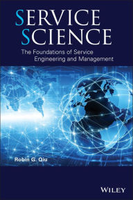 Title: Service Science: The Foundations of Service Engineering and Management, Author: Robin G. Qiu