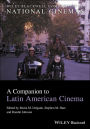 A Companion to Latin American Cinema / Edition 1