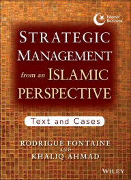 Title: Strategic Management from an Islamic Perspective: Text and Cases, Author: Rodrigue Fontaine