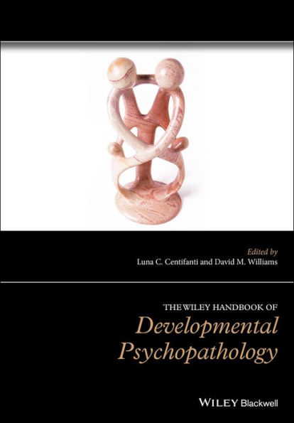 The Wiley Handbook of Developmental Psychopathology / Edition 1