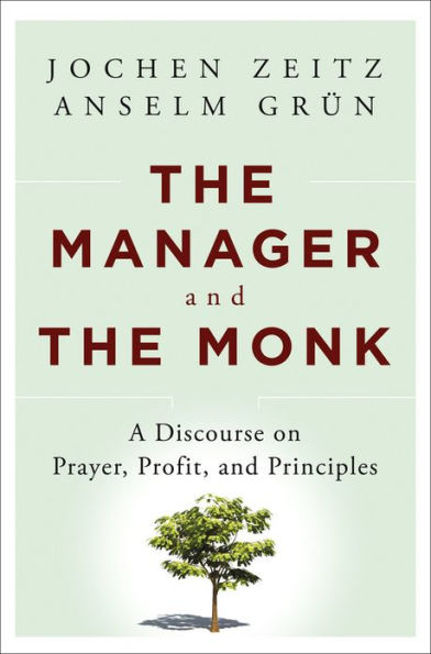 The Manager and the Monk: A Discourse on Prayer, Profit, and Principles