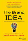 The Brand IDEA: Managing Nonprofit Brands with Integrity, Democracy, and Affinity / Edition 1