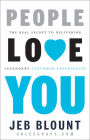 People Love You: The Real Secret to Delivering Legendary Customer Experiences