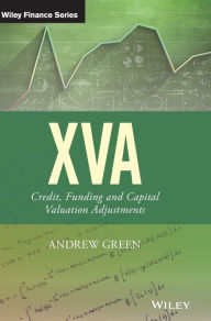 Title: XVA: Credit, Funding and Capital Valuation Adjustments / Edition 1, Author: Andrew Green