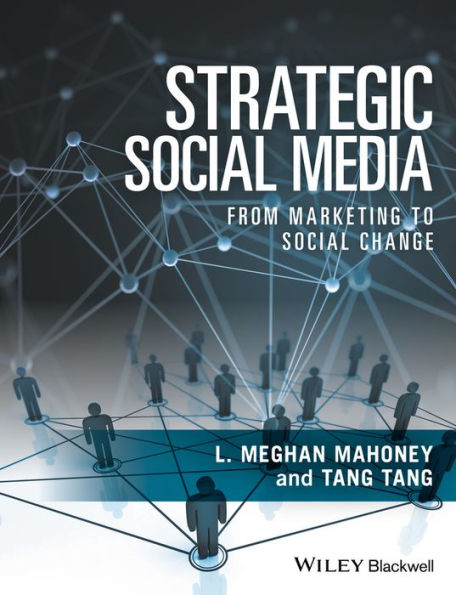 Strategic Social Media: From Marketing to Social Change / Edition 1