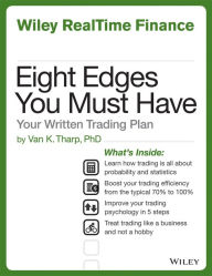 Title: Eight Edges You Must Have: Your Written Trading Plan, Author: Van K. Tharp