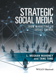 Title: Strategic Social Media: From Marketing to Social Change, Author: L. Meghan Mahoney