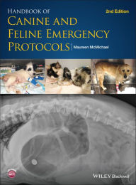 Title: Handbook of Canine and Feline Emergency Protocols, Author: Maureen McMichael