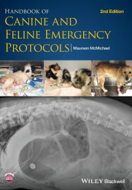 Title: Handbook of Canine and Feline Emergency Protocols / Edition 2, Author: Maureen McMichael