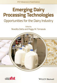 Title: Emerging Dairy Processing Technologies: Opportunities for the Dairy Industry / Edition 1, Author: Nivedita Datta