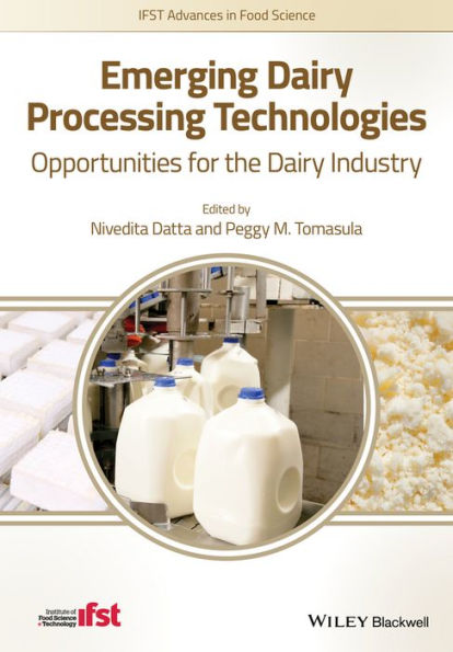 Emerging Dairy Processing Technologies: Opportunities for the Dairy Industry / Edition 1