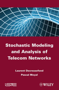 Title: Stochastic Modeling and Analysis of Telecom Networks, Author: Laurent Decreusefond