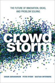 Title: Crowdstorm: The Future of Innovation, Ideas, and Problem Solving, Author: Shaun Abrahamson