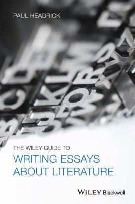In An Essay What Is A Thesis Statement Simple Essays In English also How To Write An Essay High School The Wiley Guide To Writing Essays About Literature Edition Paperback Is Psychology A Science Essay