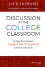 Discussion in the College Classroom: Getting Your Students Engaged and Participating in Person and Online / Edition 1