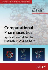 Title: Computational Pharmaceutics: Application of Molecular Modeling in Drug Delivery / Edition 1, Author: Defang Ouyang