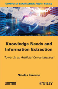 Title: Knowledge Needs and Information Extraction: Towards an Artificial Consciousness, Author: Nicolas Turenne