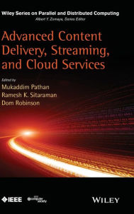 Title: Advanced Content Delivery, Streaming, and Cloud Services / Edition 1, Author: Mukaddim Pathan