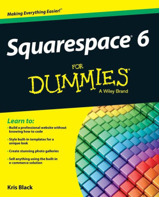 Squarespace 6 For Dummies By Kris Black Paperback