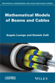 Title: Mathematical Models of Beams and Cables, Author: Angelo Luongo