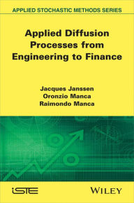 Title: Applied Diffusion Processes from Engineering to Finance, Author: Jacques Janssen