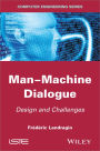 Man-Machine Dialogue: Design and Challenges